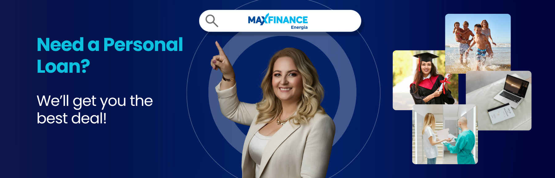 MaxFinance Energia banner with the headline “Need a Personal Loan? We’ll find the best solution.” In the centre, a woman with blonde hair and a light blazer smiles and points to the MaxFinance Energia logo. On the right, images illustrate personal goals financed through credit: family holidays, academic education, healthcare and technology.